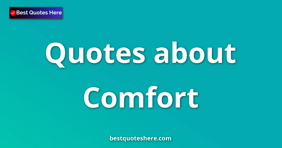 Comfort quotes and sayings collection