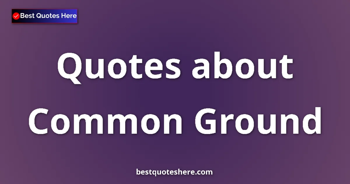 Common Ground quotes and sayings collection