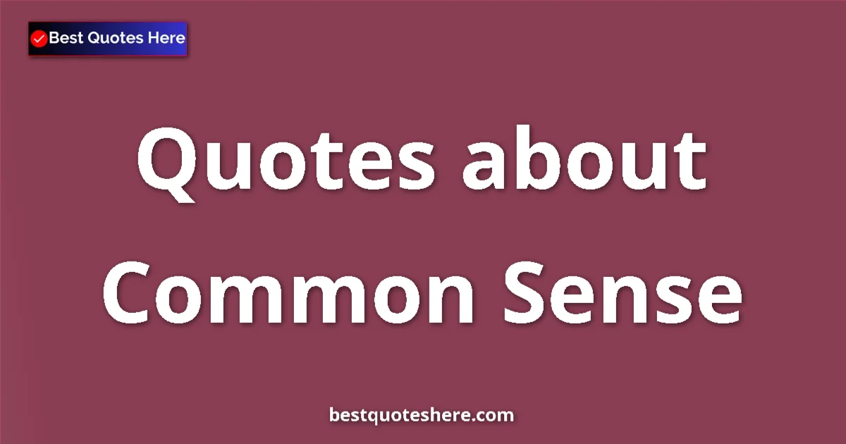 Common Sense quotes and sayings collection