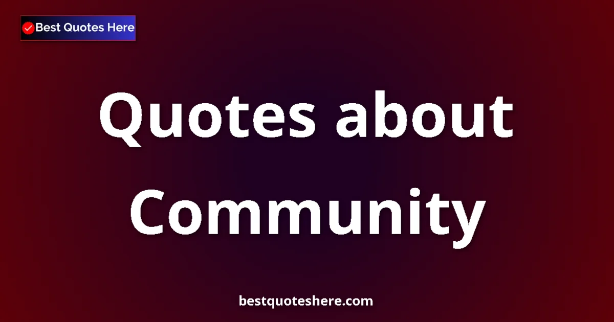Community quotes and sayings collection
