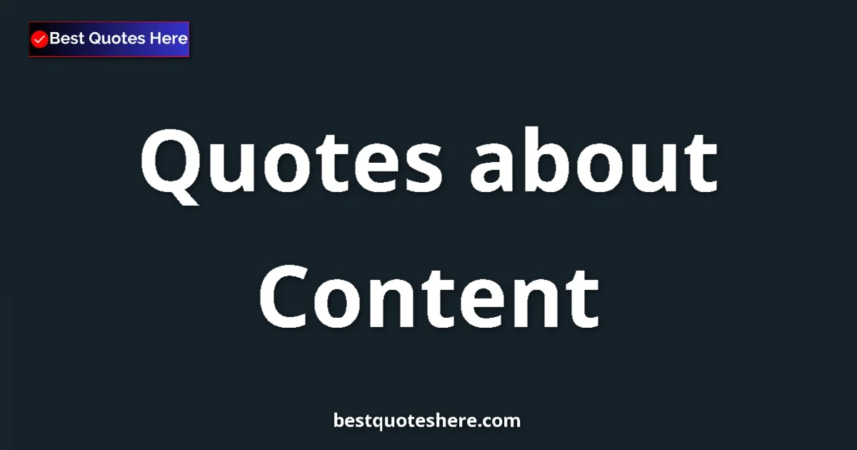 Content quotes and sayings collection