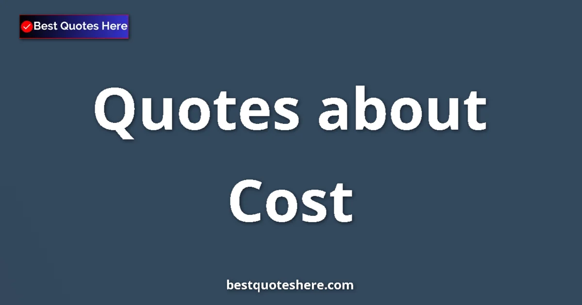 Cost quotes and sayings collection