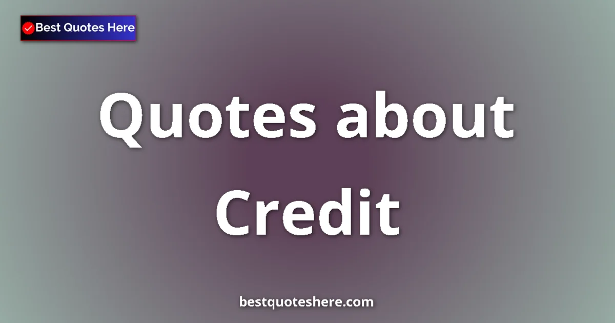 Credit quotes and sayings collection