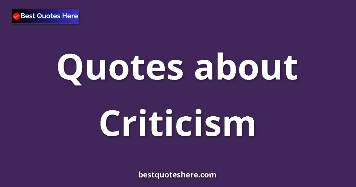Criticism quotes and sayings collection