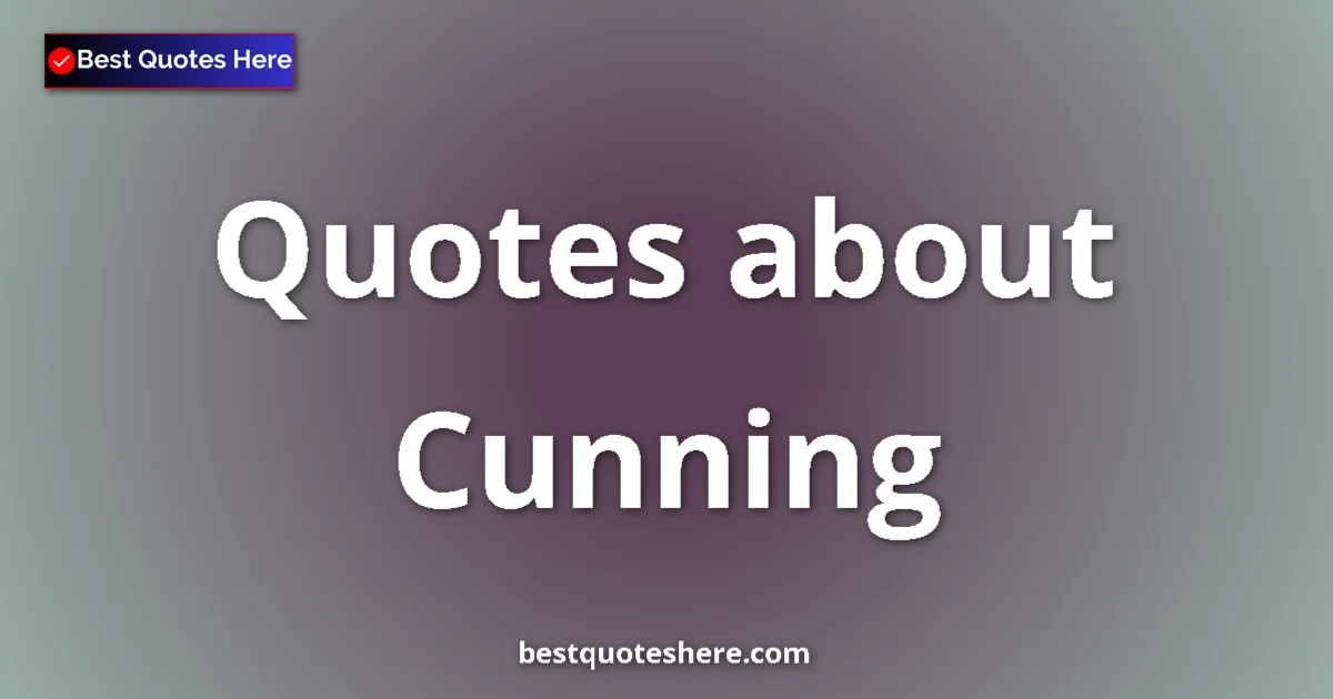 Cunning quotes and sayings collection