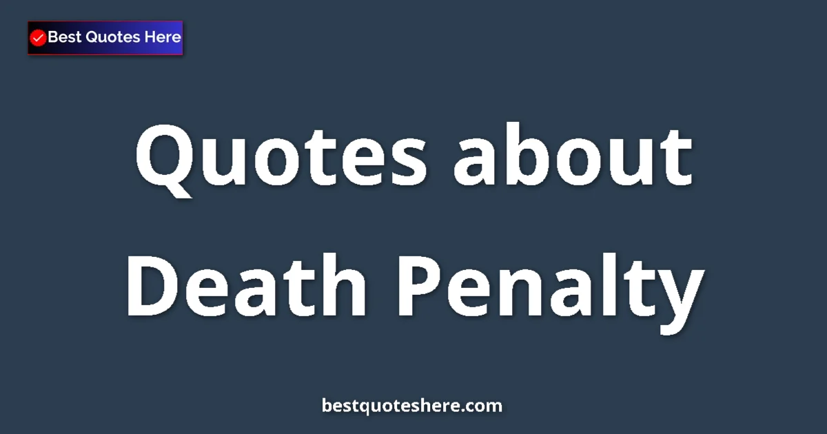 Death Penalty quotes and sayings collection