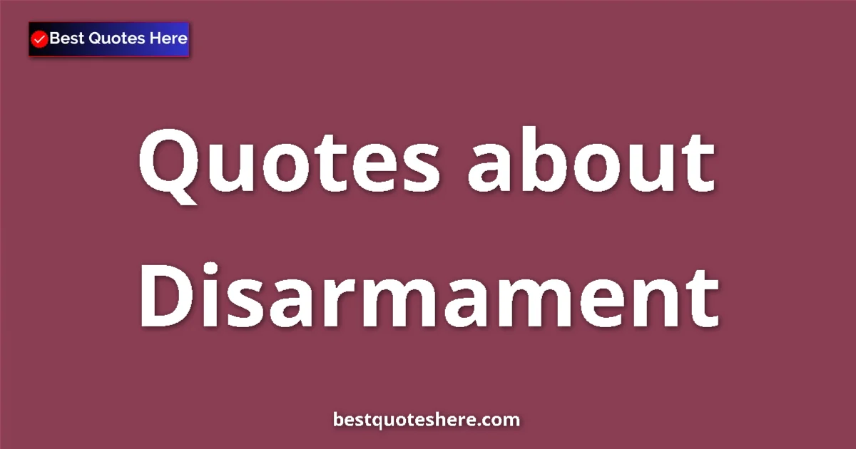 Disarmament quotes and sayings collection