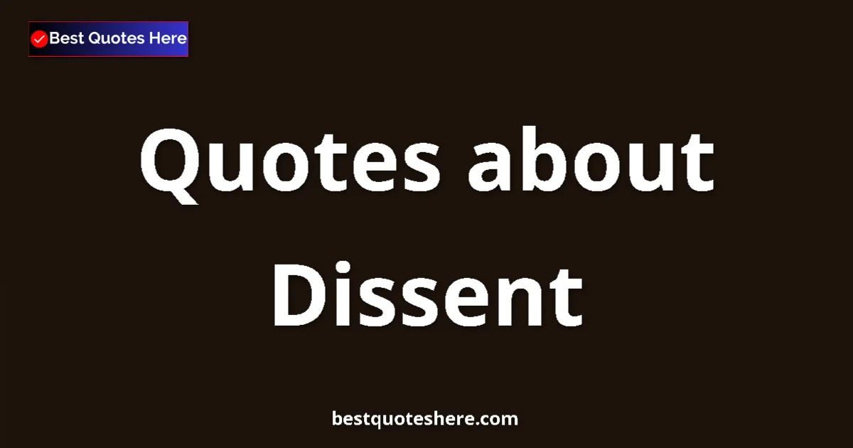 Dissent quotes and sayings collection