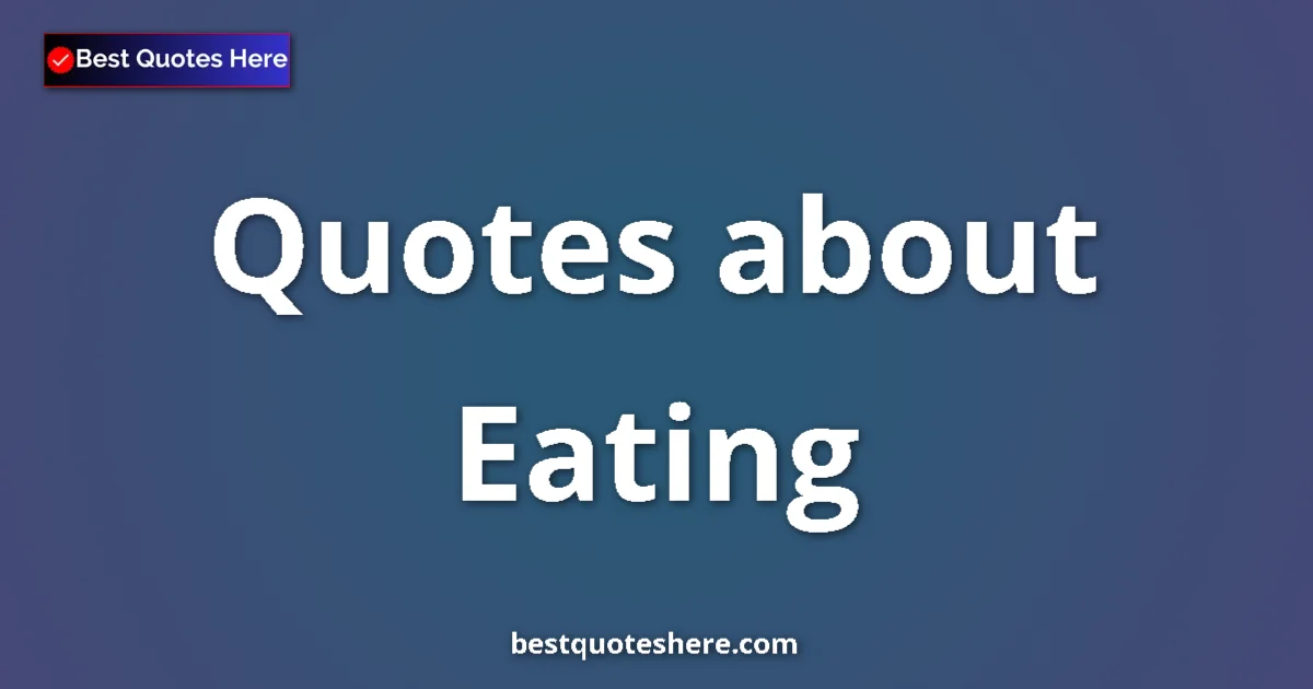 Eating quotes and sayings collection