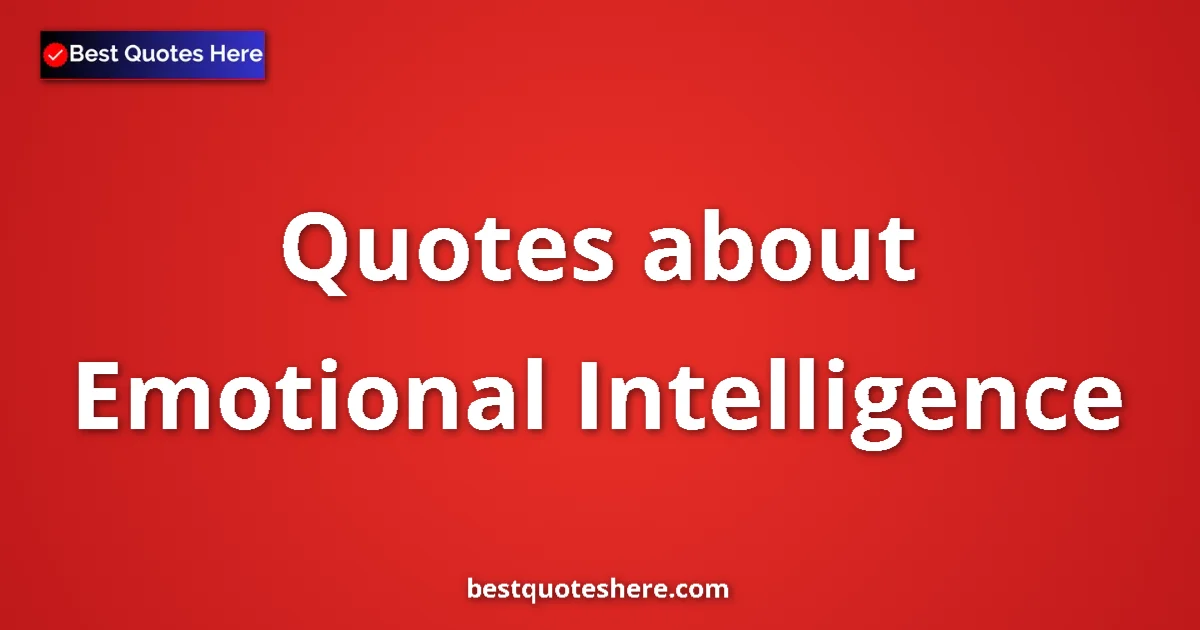 Emotional Intelligence quotes and sayings collection