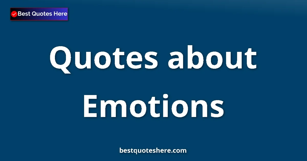 Emotions quotes and sayings collection