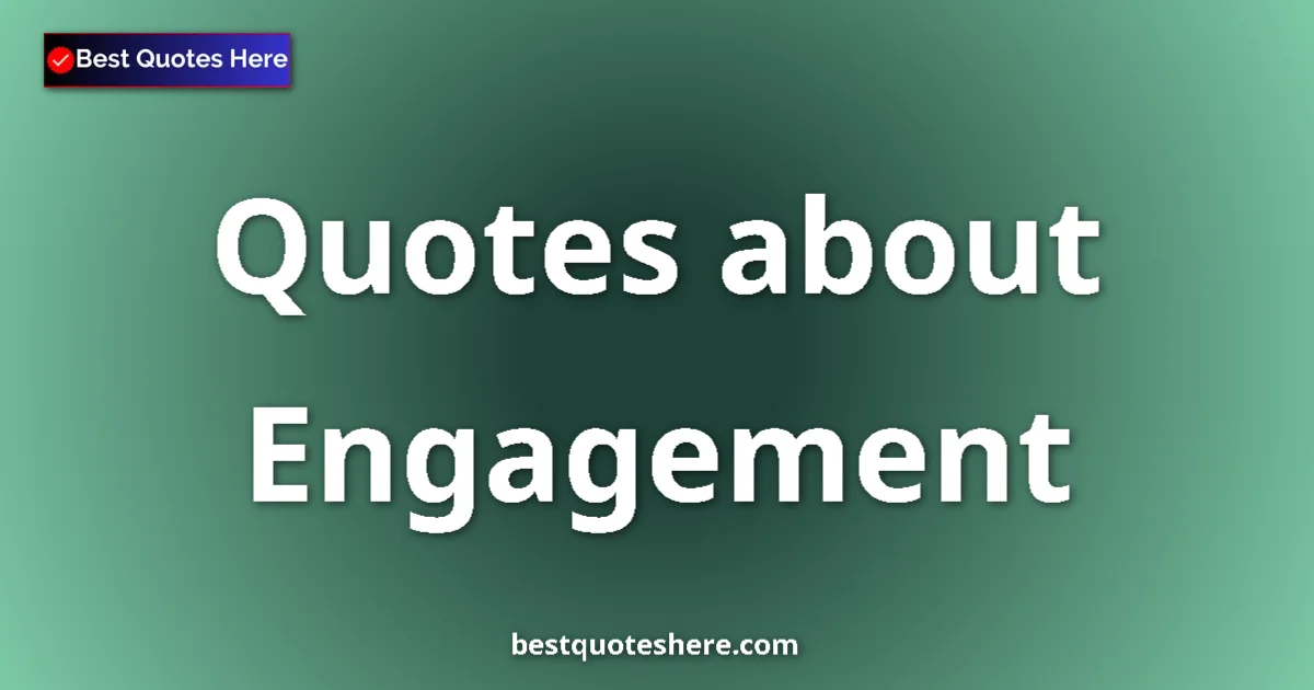 Engagement quotes and sayings collection