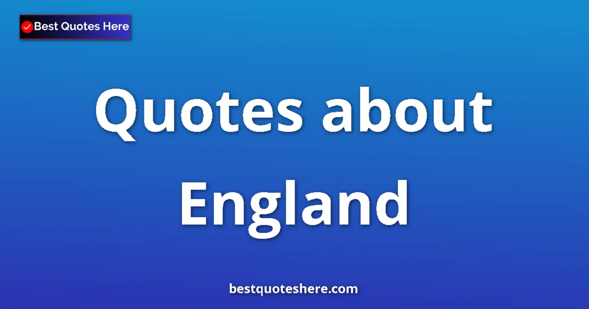 England quotes and sayings collection
