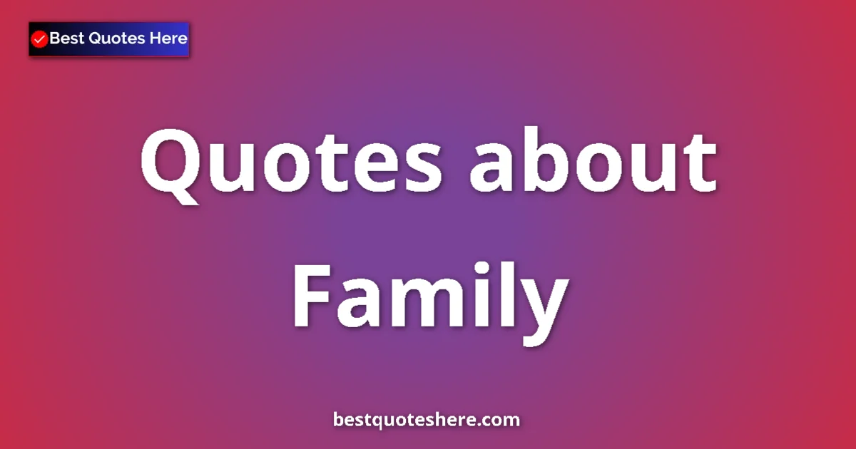 Family quotes and sayings collection