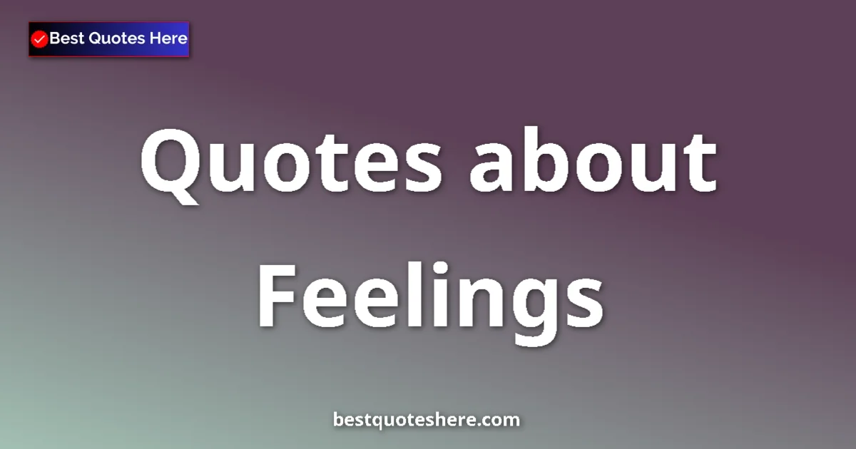 Feelings quotes and sayings collection