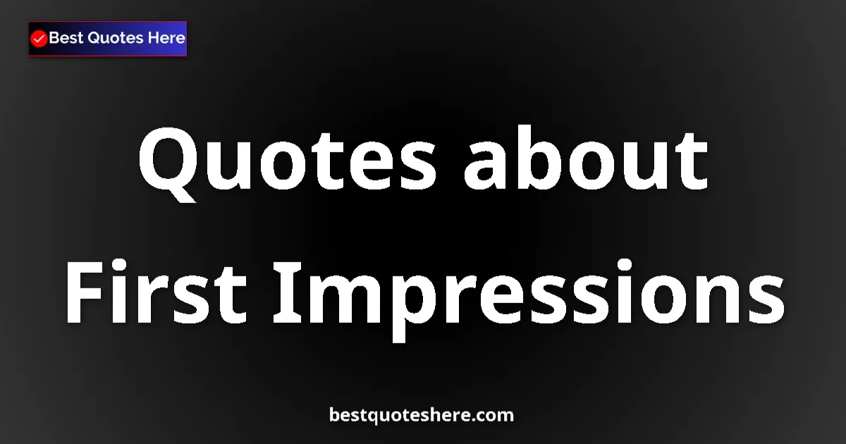 First Impressions quotes and sayings collection