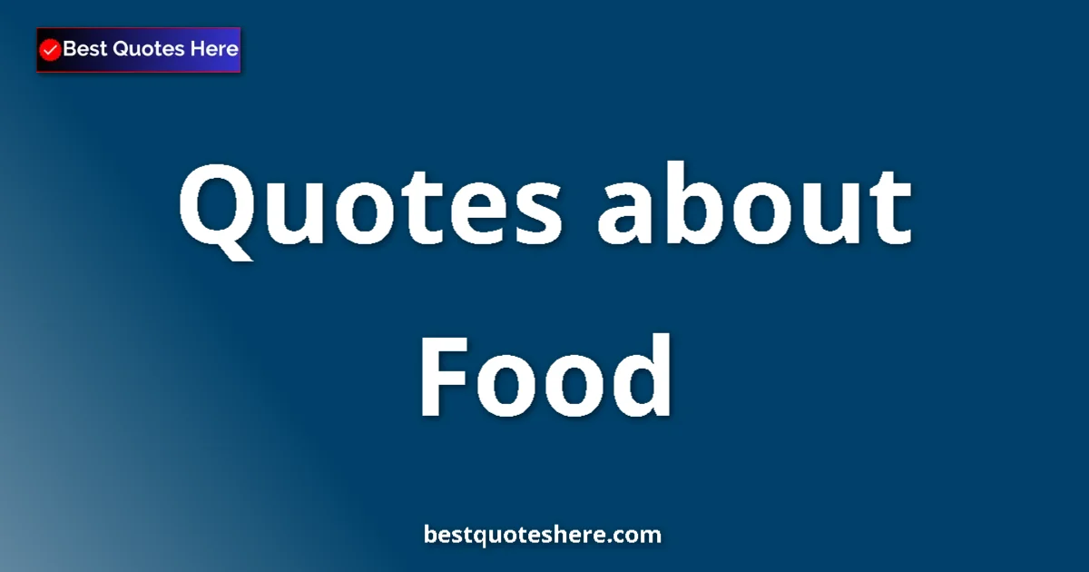 Food quotes and sayings collection