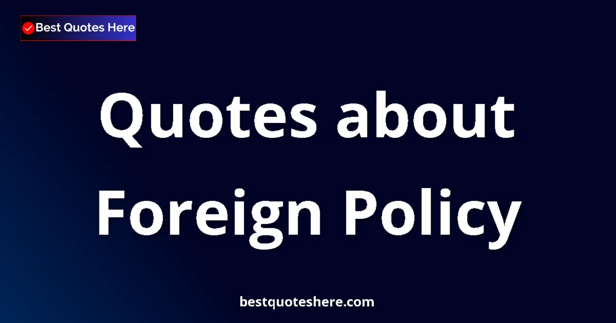 Foreign Policy quotes and sayings collection
