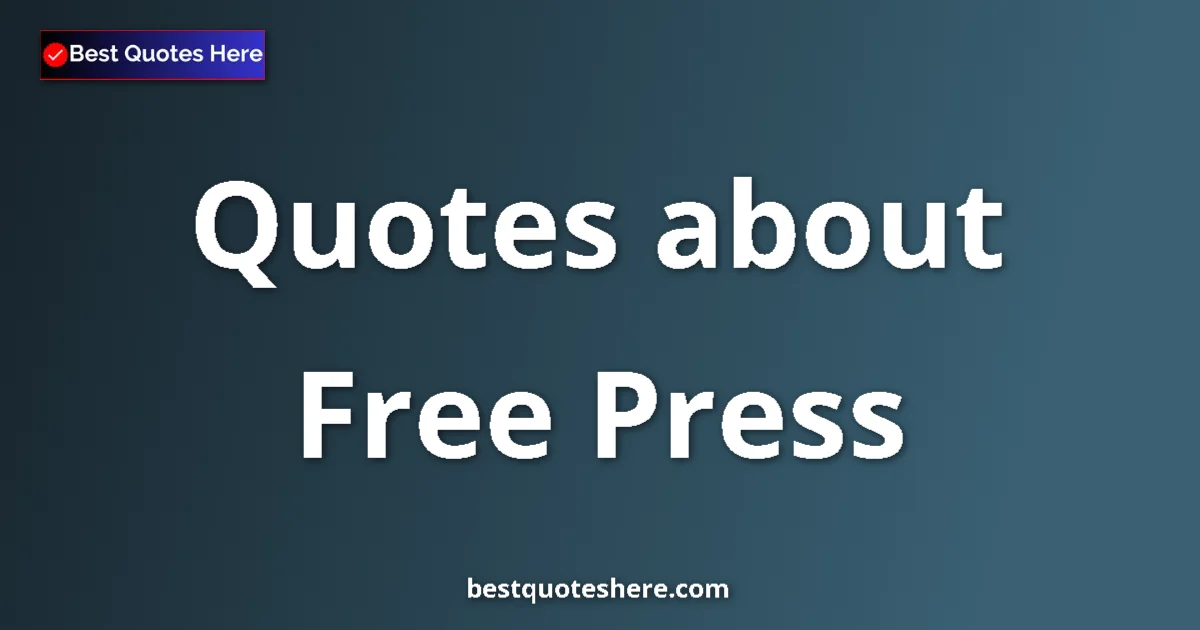 Free Press quotes and sayings collection