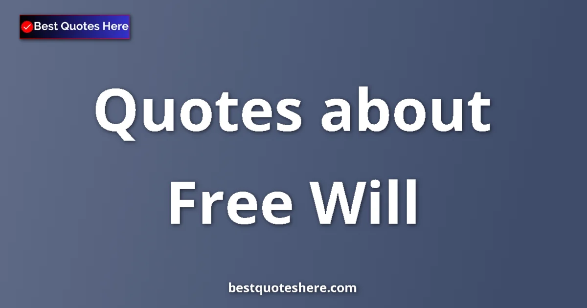 Free Will quotes and sayings collection