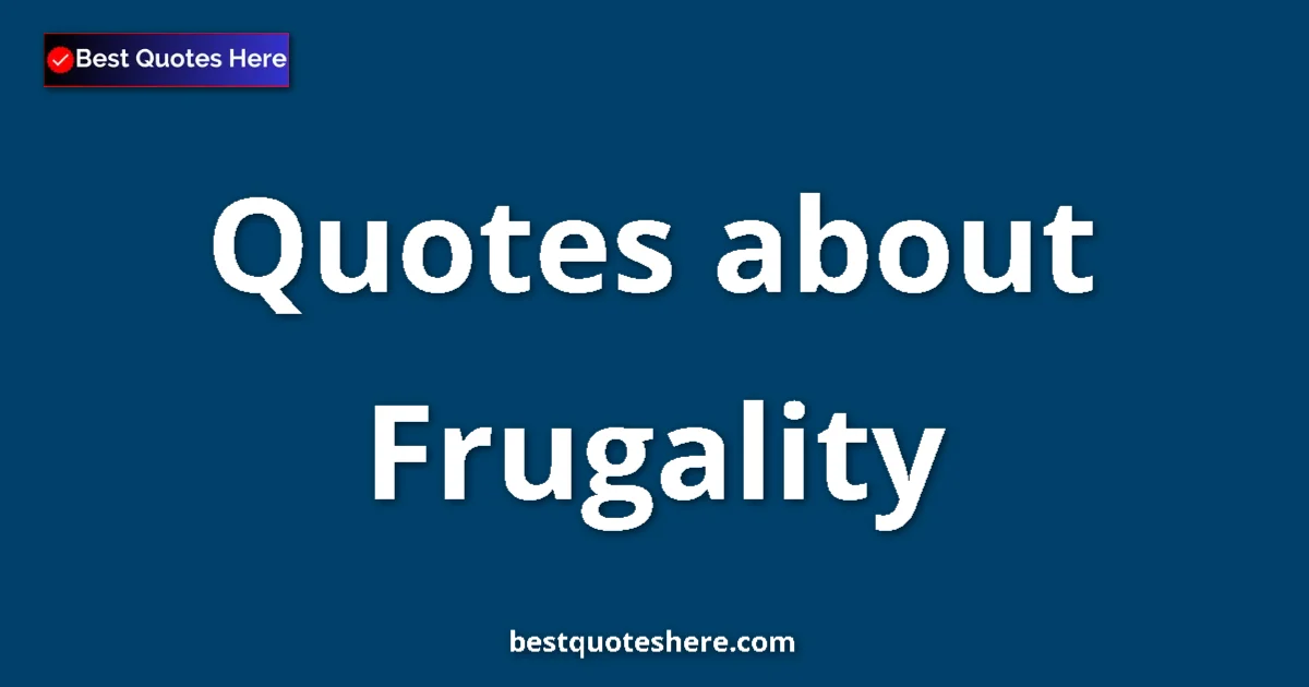 Frugality quotes and sayings collection