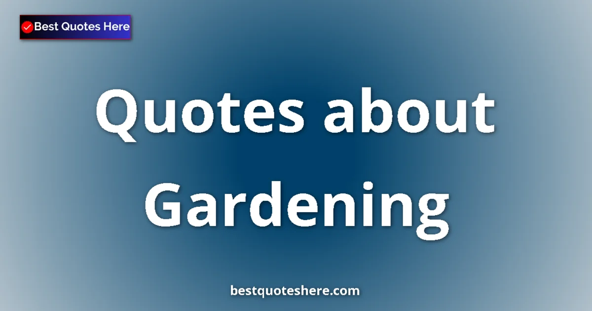 Gardening quotes and sayings collection