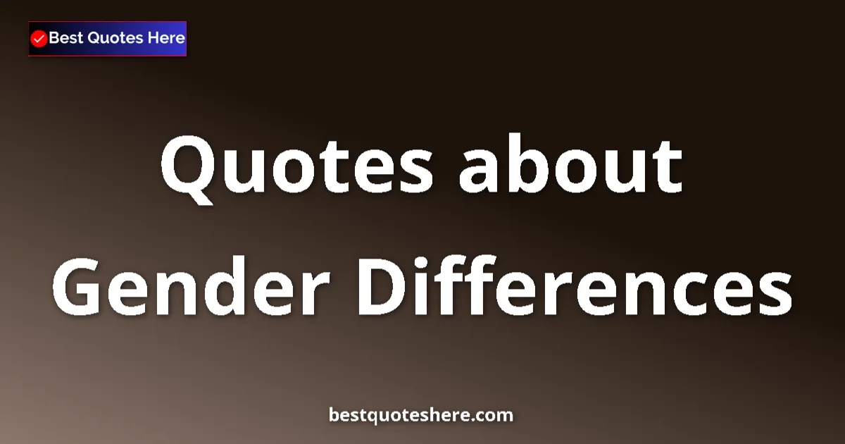 Gender Differences quotes and sayings collection