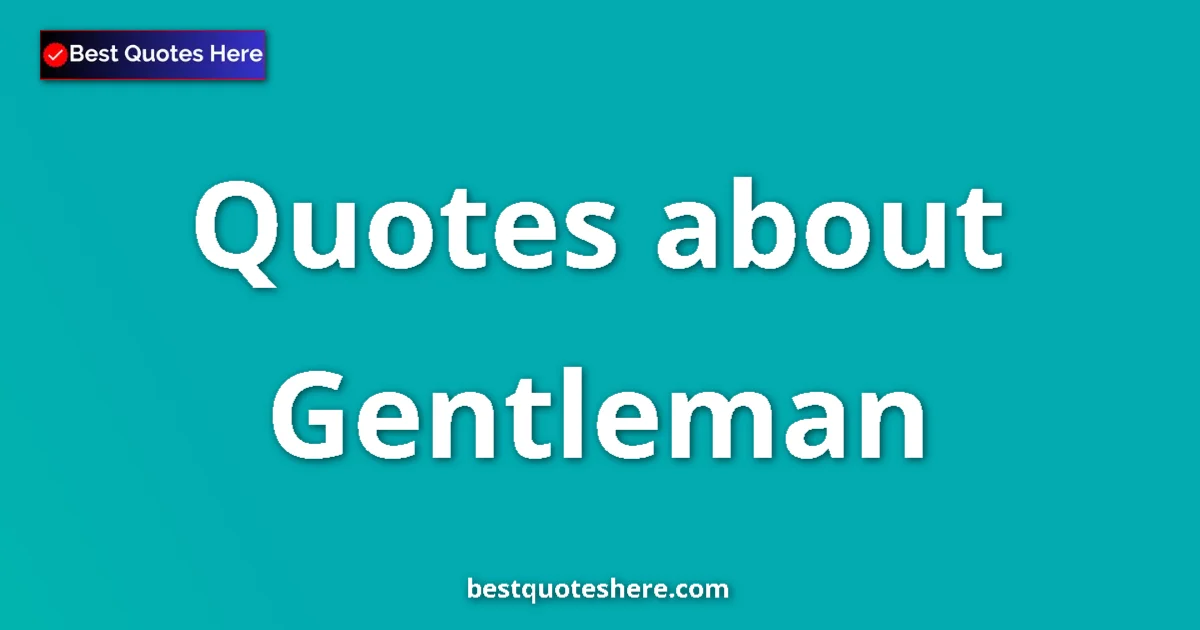 Gentleman quotes and sayings collection