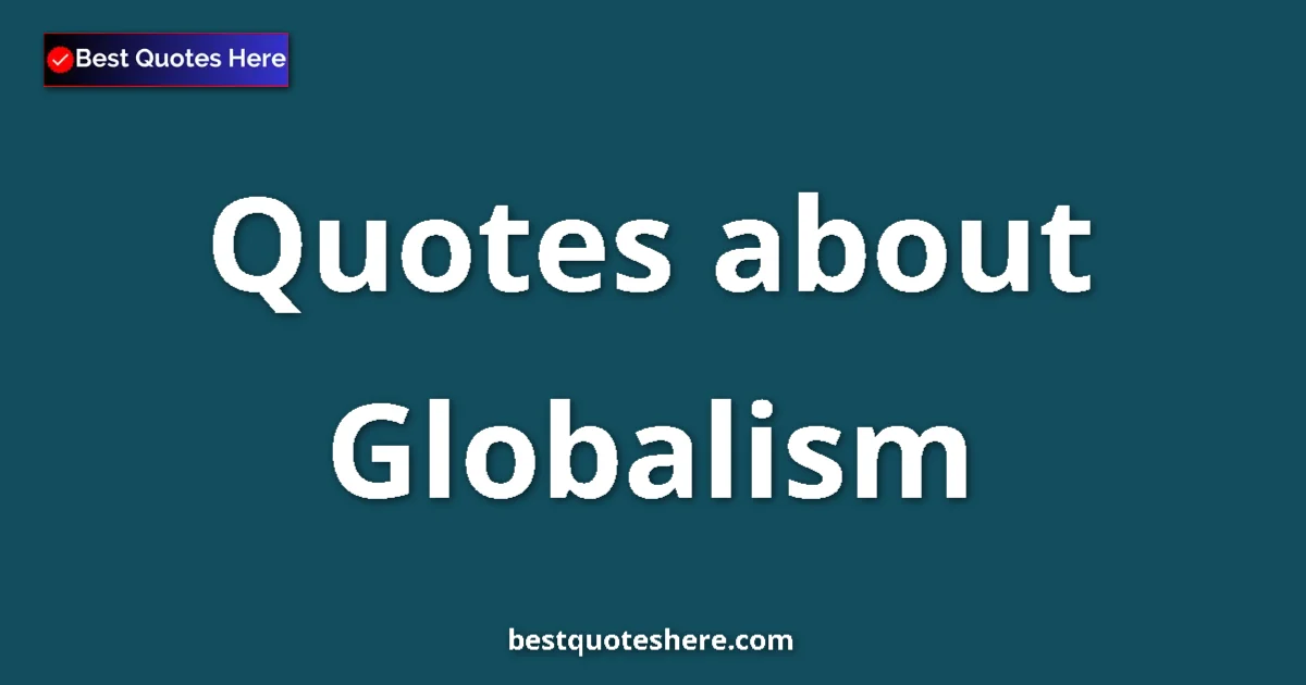 Globalism quotes and sayings collection