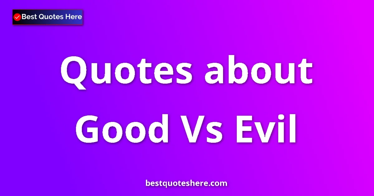 Good Vs Evil quotes and sayings collection