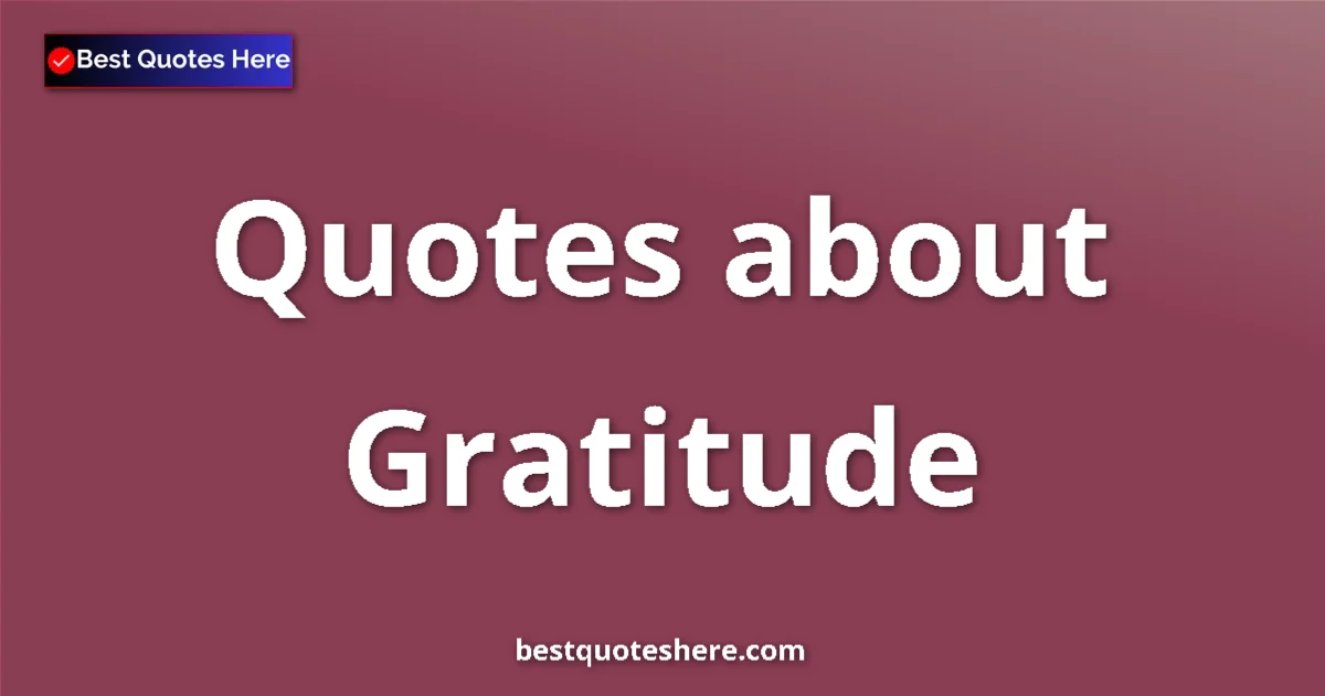Gratitude Quotes & Wisdom Gratitude quotes and sayings collection
