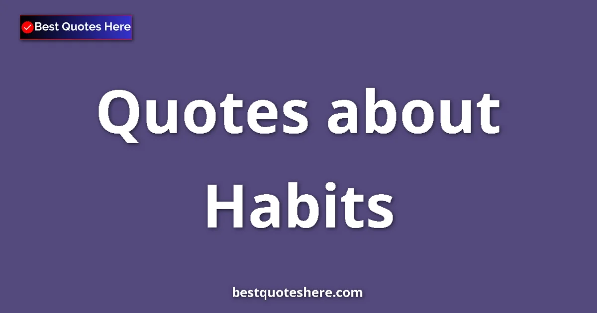 Habits quotes and sayings collection