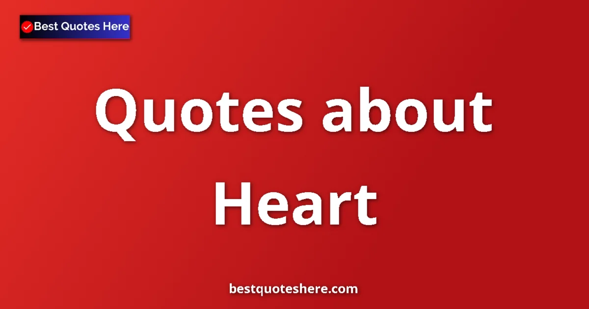 Heart quotes and sayings collection