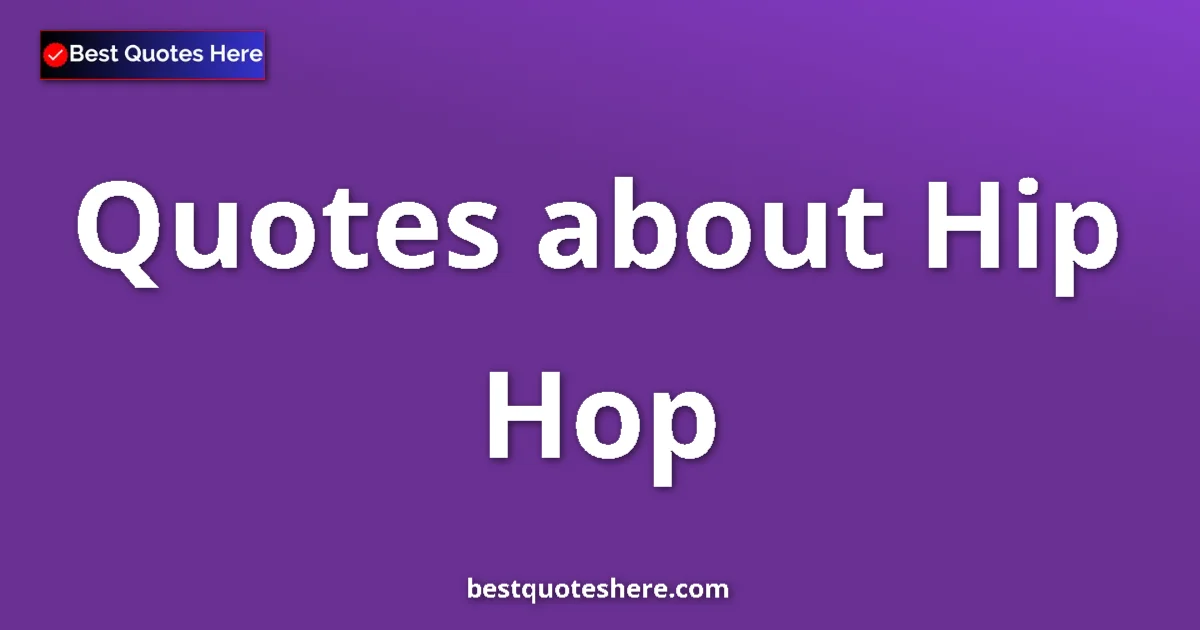 Hip Hop quotes and sayings collection