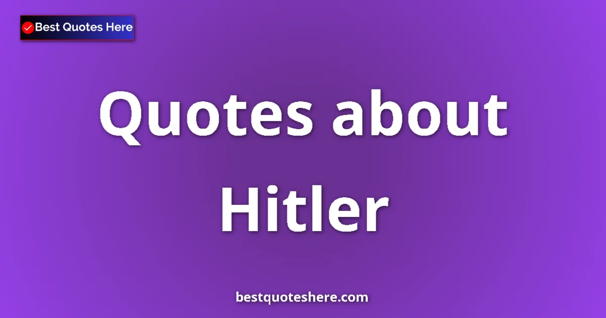 Hitler quotes and sayings collection