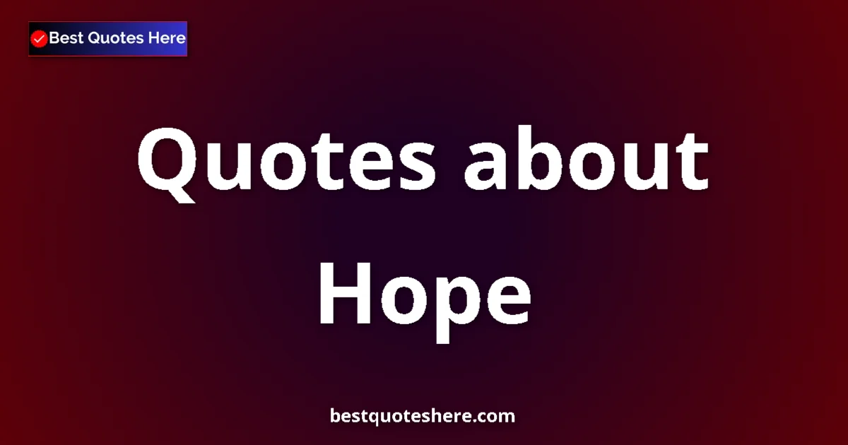 Hope quotes and sayings collection