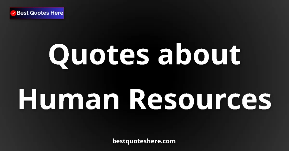 Human Resources quotes and sayings collection