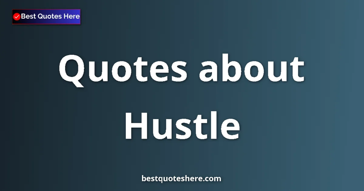 Hustle quotes and sayings collection
