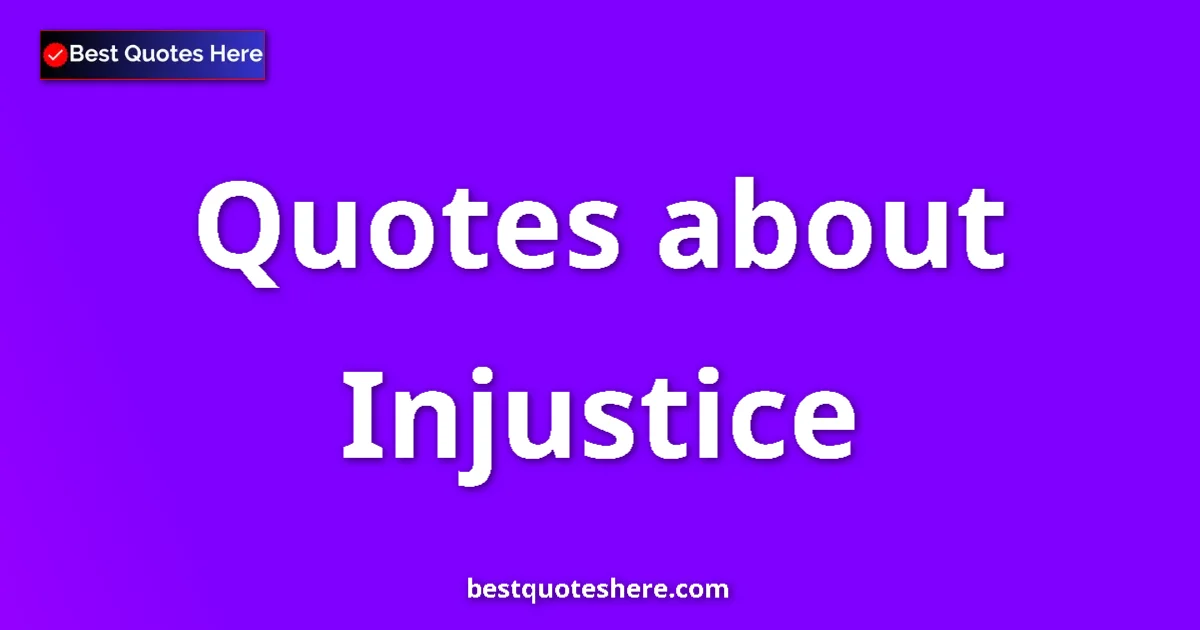 Injustice quotes and sayings collection