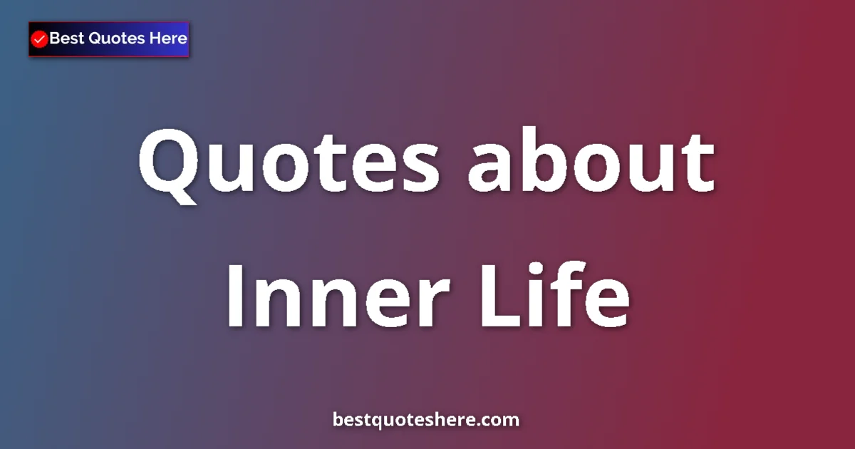 Inner Life quotes and sayings collection