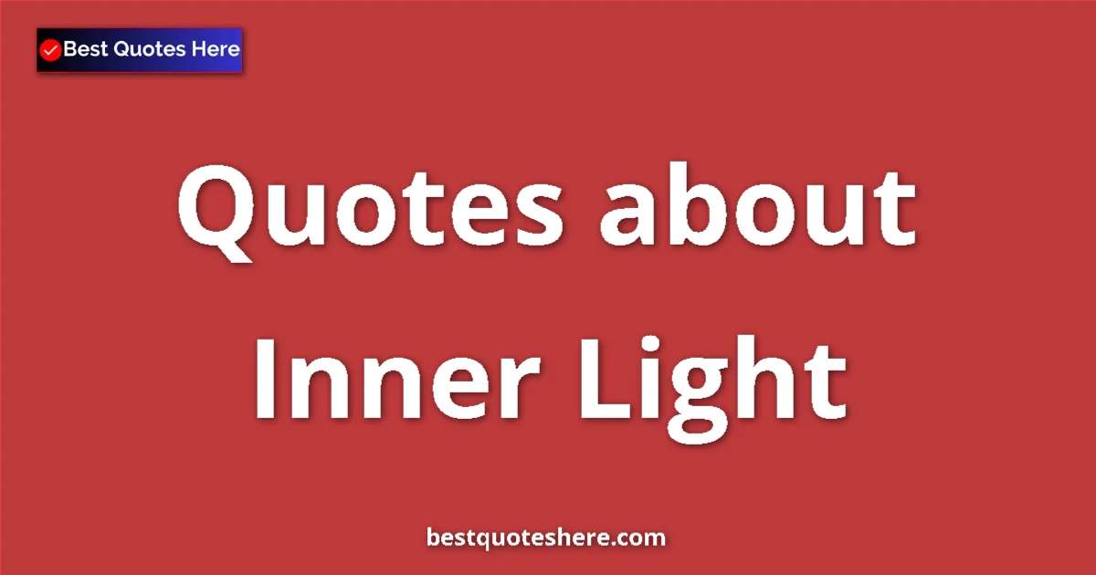 Inner Light quotes and sayings collection