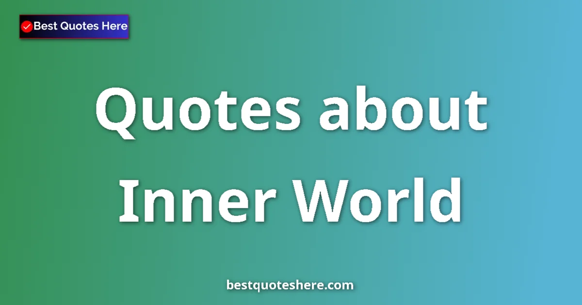 Inner World quotes and sayings collection