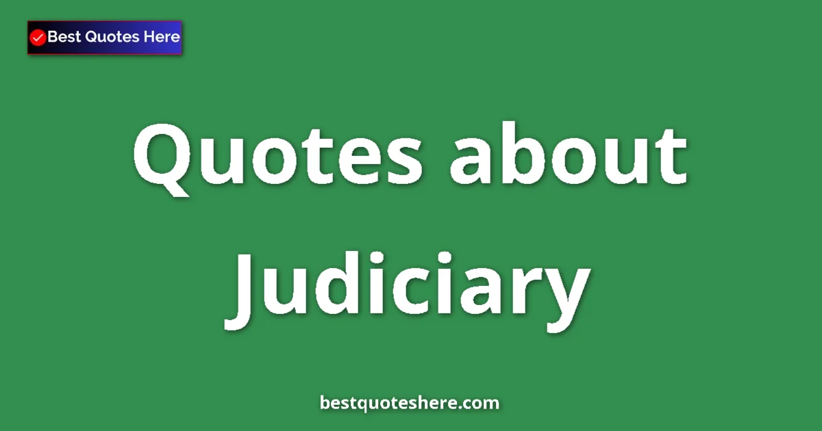 Judiciary quotes and sayings collection