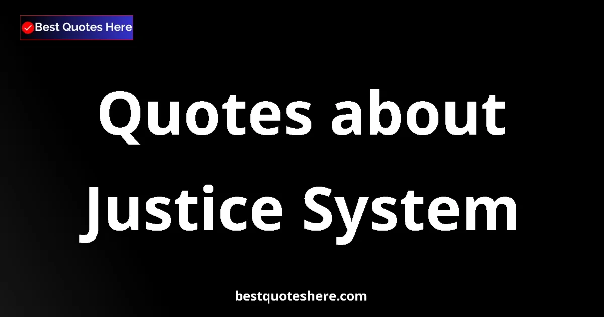 Justice System quotes and sayings collection
