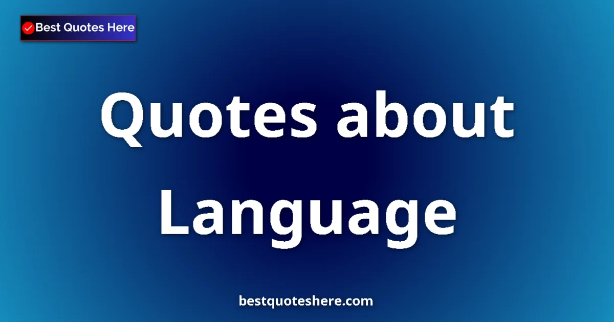 Language Quotes & Wisdom Language quotes and sayings collection