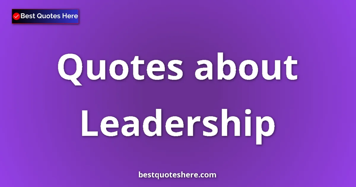 Leadership quotes and sayings collection