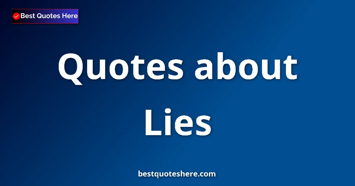 Lies quotes and sayings collection