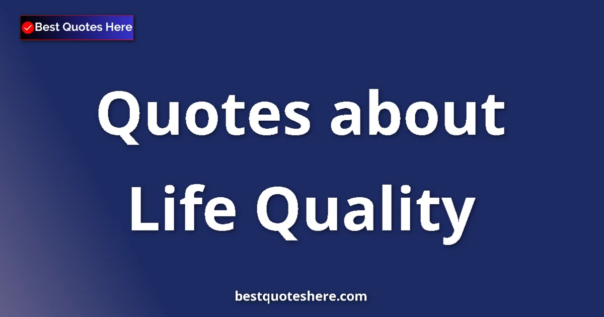 Life Quality