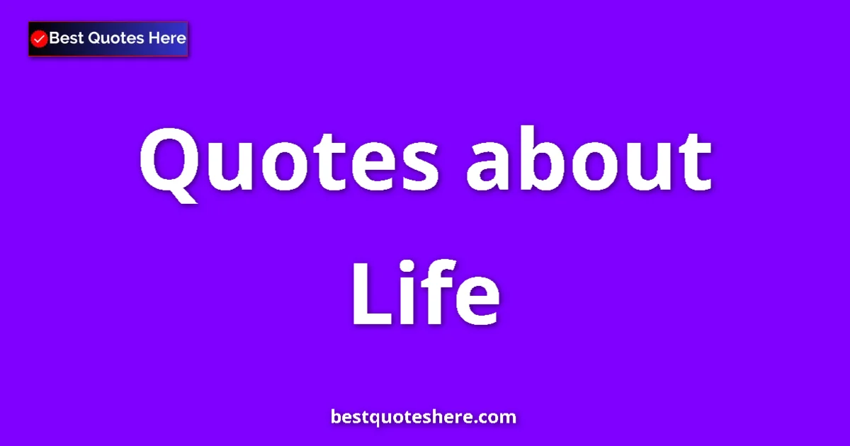 Life quotes and sayings collection