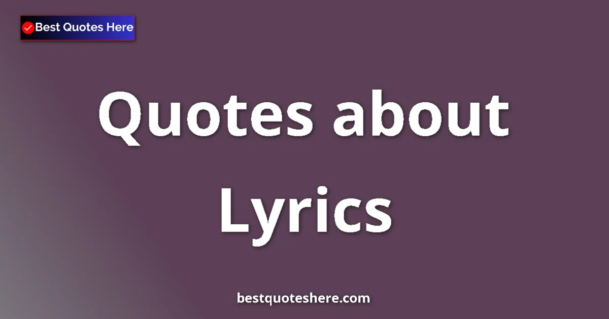 Lyrics quotes and sayings collection